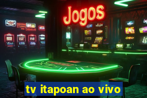 tv itapoan ao vivo